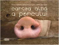 Cartea albă a porcului - Paperback - Dana Isabelle Zarojanu, Tudor Călin Zarojanu