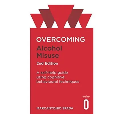 Overcoming Alcohol Misuse 2nd Edition