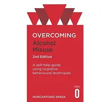 Overcoming Alcohol Misuse 2nd Edition