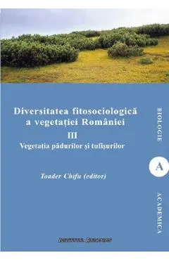 Diversitatea fitosociologica a vegetatiei Romaniei Vol.3