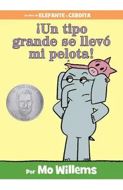 �un Tipo Grande Se Llev� Mi Pelota! (Spanish Edition)