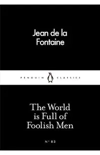 World is Full of Foolish Men