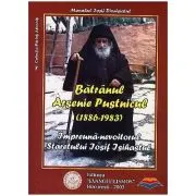 Batranul Arsenie Pustnicul, impreuna-nevoitorul staretului Iosif Isihastul