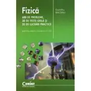 Fizica. 600 de probleme, 38 de teste grila si 35 de lucrari practice pentru elevii claselor 6-8