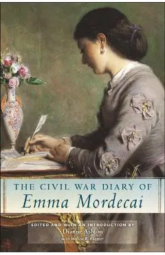 The Civil War Diary of Emma Mordecai