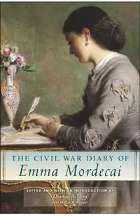 The Civil War Diary of Emma Mordecai