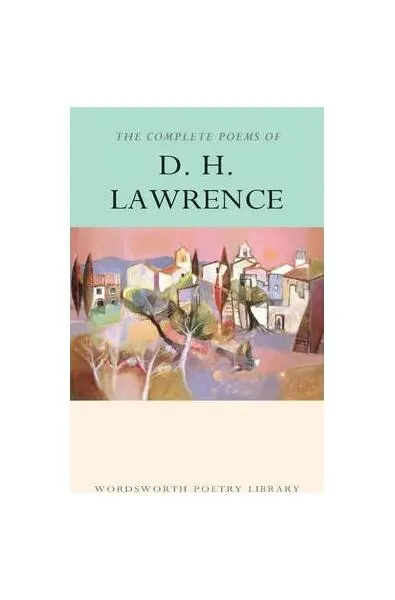 The Complete Poems of D.H. Lawrence - Paperback brosat - D.H. Lawrence