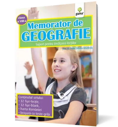 Memorator de geografie clasa a VIII-a. Suport pentru invatarea lectiilor