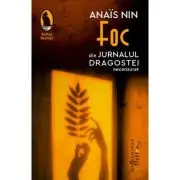 Foc. Din Jurnalul dragostei, necenzurat