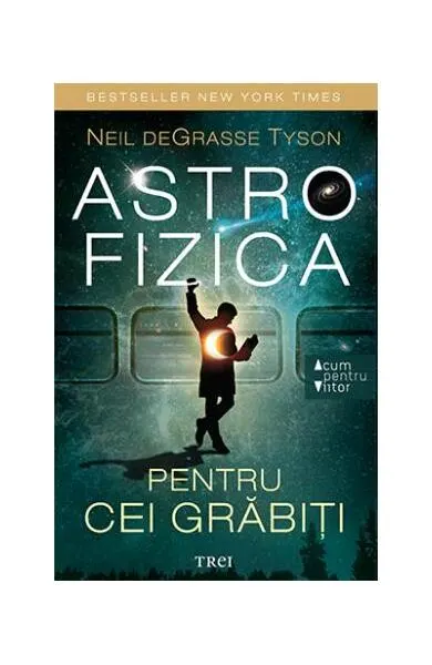 Astrofizica pentru cei grăbiți - Paperback brosat - Neil deGrasse Tyson