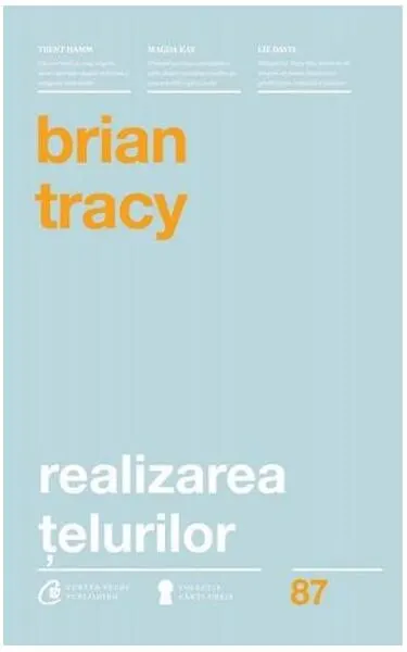 Realizarea țelurilor - Paperback - Brian Tracy