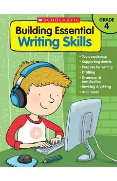 Building Essential Writing Skills: Grade 4
