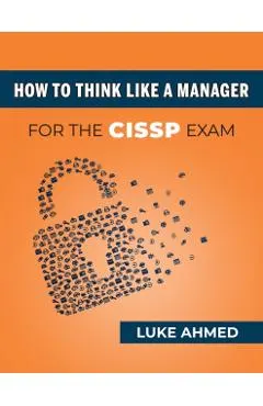 How To Think Like A Manager for the CISSP Exam