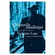 Chipurile umilintei. Amintiri, destainuiri, marturii