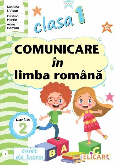 Comunicare in limba romana - Clasa 1 Partea 2