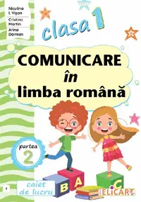 Comunicare in limba romana - Clasa 1 Partea 2
