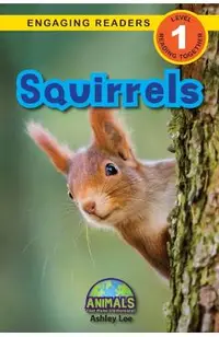 Squirrels: Animals That Make a Difference! (Engaging Readers, Level 1)