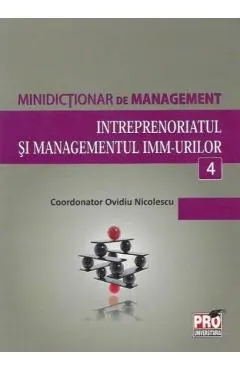 Minidictionar De Management 4: Intreprenoriatul Si Managemenul ImM-Urilor