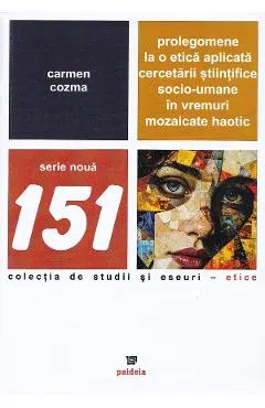 Prolegomene la o etica aplicata cercetarii stiintifice socio-umane in vremuri mozaicate haotic