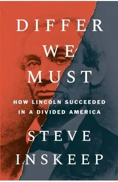 Differ We Must: How Lincoln Succeeded in a Divided America