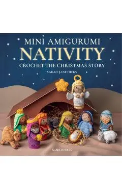 Mini Amigurumi Nativity: Crochet the Christmas Story
