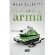 Cand totul devine arma