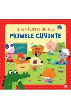 Primele cuvinte. Prima mea carte cu ferestruici