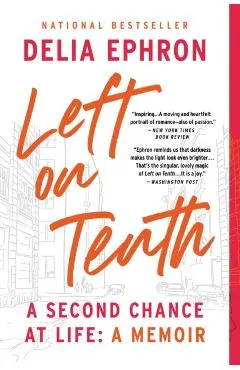 Left on Tenth: A Second Chance at Life: A Memoir