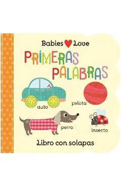 Babies Love Primeras Palabras = Babies Love First Words