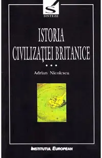 Istoria civilizatiei britanice Vol.3: Secolul al XVIII-lea: 1714-1837
