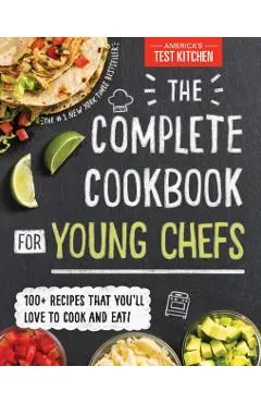 The Complete Cookbook for Young Chefs