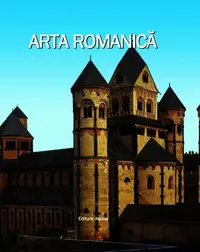 Arta romanică - Paperback brosat - ***