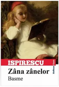 Zâna zânelor. Basme - Paperback brosat - Petre Ispirescu