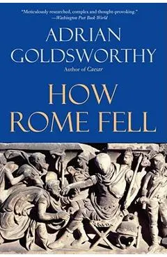 How Rome Fell: Death of a Superpower