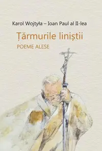 Țărmurile liniștii - Paperback brosat - Ioan Paul al II-lea