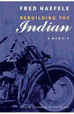 Rebuilding the Indian: A Memoir