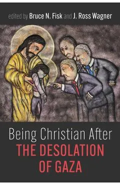 Being Christian After the Desolation of Gaza