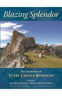 Blazing Splendor: The Memoirs of Tulku Urgyen Rinpoche
