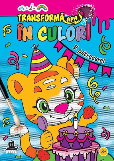 Transformă apa în culori. E petrecere! - Paperback - ***