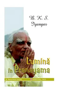 Lumină în Pranayama - Paperback brosat - B. K. S. Iyengar