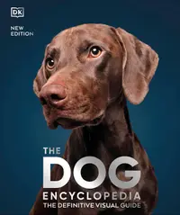 The Dog Encyclopedia: The Definitive Visual Guide