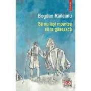 Sa nu lasi moartea sa te gaseasca