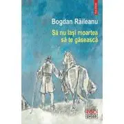 Sa nu lasi moartea sa te gaseasca