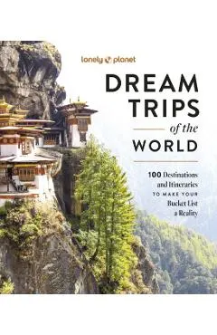 Lonely Planet Dream Trips of the World 1