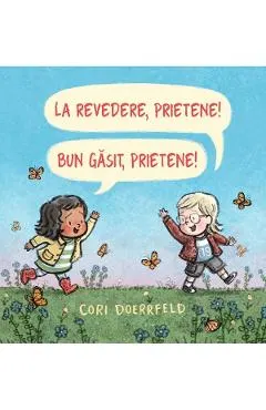 La revedere, prietene! Bun gasit, prietene!