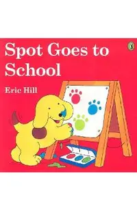 Spot Goes to School (Color)