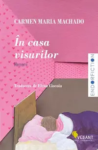 În casa visurilor - Paperback brosat - Carmen Maria Machado