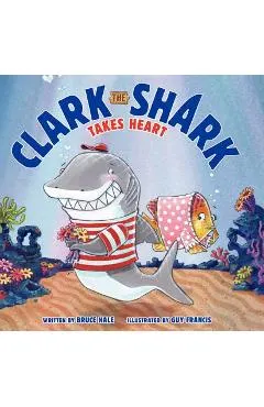 Clark the Shark Takes Heart