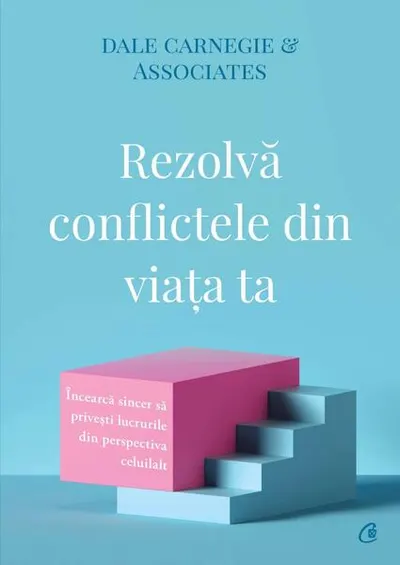 Rezolvă conflictele din viața ta - Paperback brosat - Dale Carnegie, Dale Carnegie & Associates
