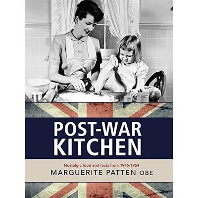 Marguerite Patten's Post-war Kitchen